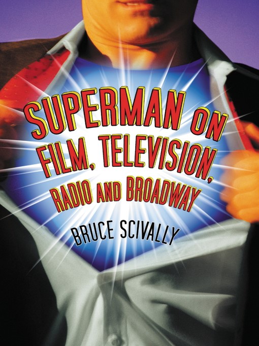 Title details for Superman on Film, Television, Radio and Broadway by Bruce Scivally - Available